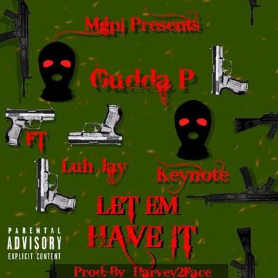 Let Em Have It (feat. Luh Jay & Keynote) 專輯 Prynce P/Bubba/IQ Muzic/Keynote/Eclipse Darkness