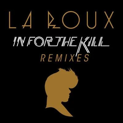 In for the Kill Remixes 專輯 La Roux