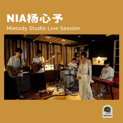 NIA楊心予x Mielody Studio (Live) 專輯 鄭偉傑Nigel/唐西銳/王魯飛lufy/李佩瑩/趙家強