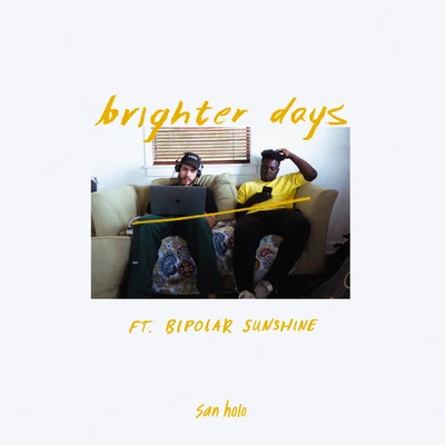 brighter days 專輯 San Holo/Appleby/Taska Black/ILIVEHERE./EASTGHOST