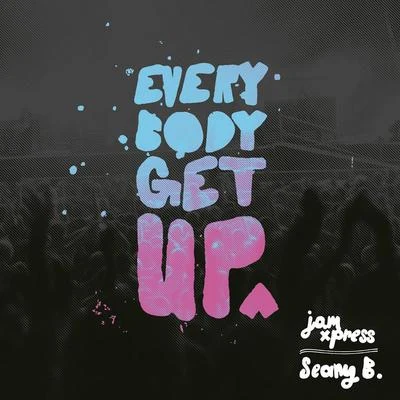 Everybody Get Up (Bombs Away Remix) 专辑 Jam Xpress