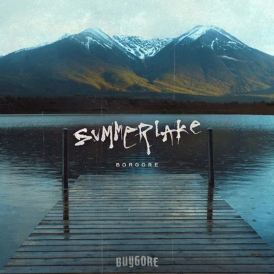 Summerlake 專輯 Borgore