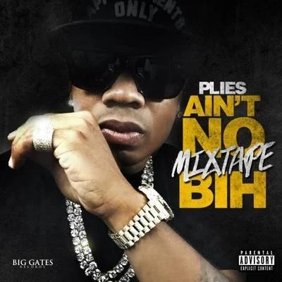 Aint No Mixtape Bih 專輯 Plies