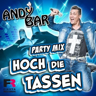 Hoch die Tassen (Party Mix) 專輯 Andy Bar