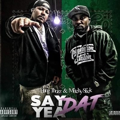 Say Yea Dat (feat. Mitchy Slick) 專輯 Mitchy Slick