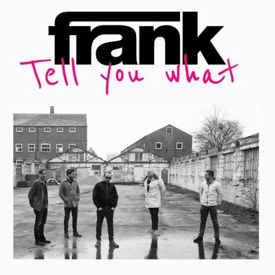 Tell You What 專輯 Frank