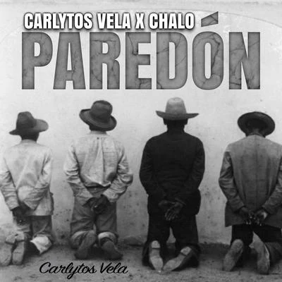 Paredón 專輯 Chocano/Matasvandals/Carlytos Vela