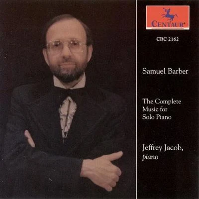 BARBER, S.: Piano Music (Complete) - ExcursionsPiano SonataSouvenirsNocturneBallade (Jacob) 專輯 Jiří Petrdlík/Jeffrey Jacob/Hradec Kralove Philharmonic Orchestra/Moscow Symphony Orchestra/Unknown Artist