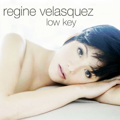 Low Key 专辑 Regine Velasquez