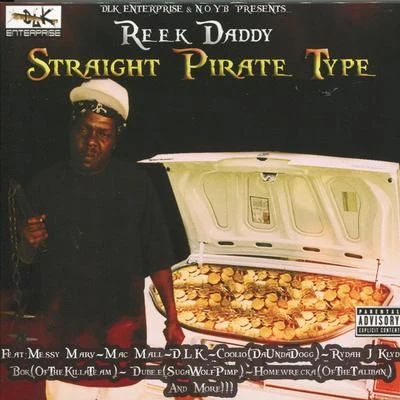 Reek Daddy D LK enterprise presents: reek daddy straight pirate type