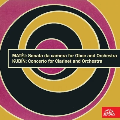 Matěj: Sonata da camera for Oboe and Orchestra - Kubín: Clarinet Concerto 專輯 František Zítek