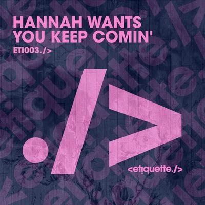 You Keep Comin’ 專輯 Hannah Wants/TCTS/Rafa Barrios/DJ Lora/Todd Terry