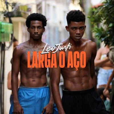 Larga o Aço (V.I.P.) 專輯 Leo Justi/Karol Conka