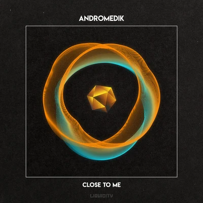 Close To Me 專輯 Andromedik