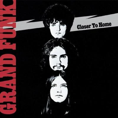 Closer To Home 專輯 Grand Funk Railroad