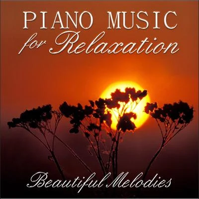 Piano Music for Relaxation, beautiful melodies 专辑 Largo