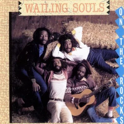 On The Rocks 专辑 Wailing Souls