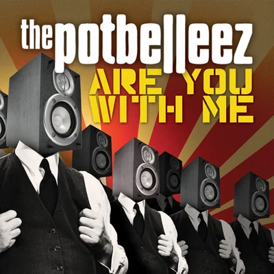 Are You With Me 專輯 The Potbelleez