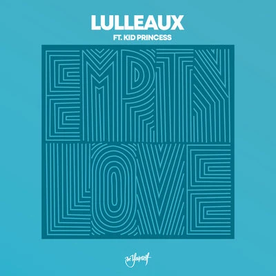 Empty Love (feat. Kid Princess) [Lulleaux & Aligee Club Mix] 专辑 Lulleaux/LNY TNZ