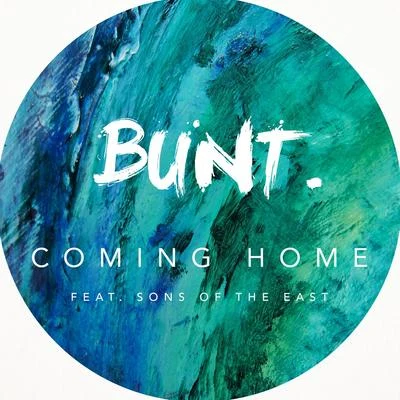 Coming Home (feat. Sons of the East) 专辑 Bunt.