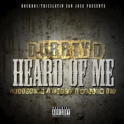 Durrty DJosie BoisDB Da General Heard of Me (feat. J Cuhzo & Hollow Tip)