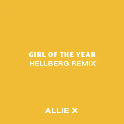 Girl of the Year (Hellberg Remix) 专辑 Allie X