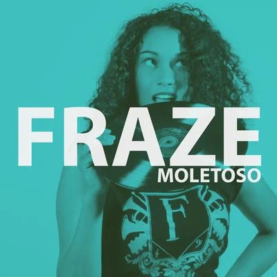 Moletoso 專輯 Fraze