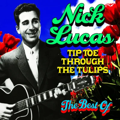 Tip-Toe Through The Tulips - The Best Of 專輯 Joseph A Burke/Nick Lucas/Al Dubin