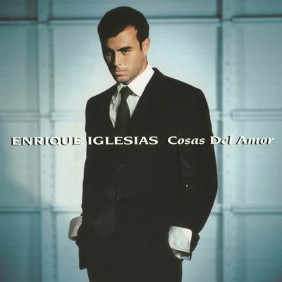 Cosas del Amor 专辑 Enrique Iglesias