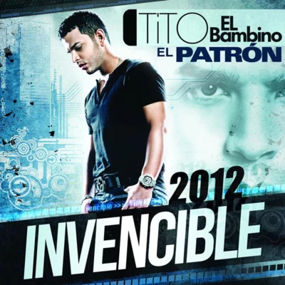 Invencible 2012 專輯 Tito el Bambino