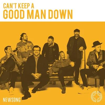 NewSong Can’t Keep a Good Man Down