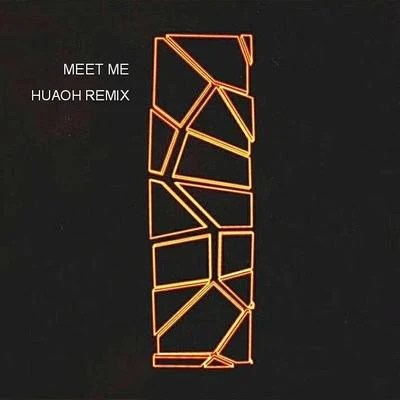 Meet Me (HuaoH Remix) 专辑 HUAOH