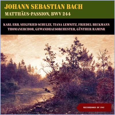 Johann Sebastian Bach: Matthäus-Passion, BWV 244 (Recordings of 1941) 專輯 Hanns Udo Muller/Otto Dobrindt/Gerhard Hüsch/Frieder Weissmann/Albert Lortzing