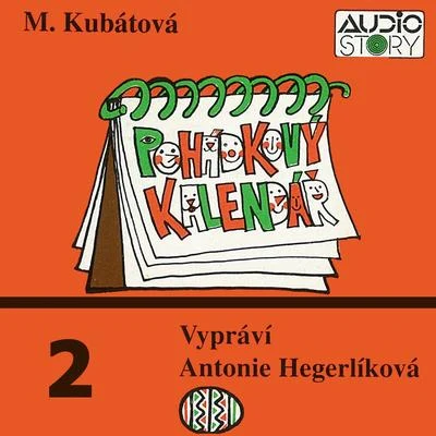 Kubátová: Pohádkový kalendář 2. 專輯 Antonie Hegerlíková/Alfred Holecek/Jiřina Petrovická/Josef Suk/Regina Rázlová