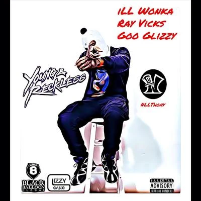 Young and Reckless (feat. Ray Vicks & Goo Glizzy) 專輯 Goo Glizzy