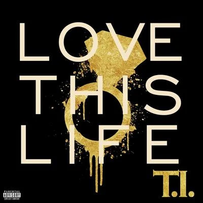 Love This Life 專輯 T.I.