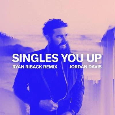 Singles You Up (Ryan Riback Remix) 專輯 Jordan Davis