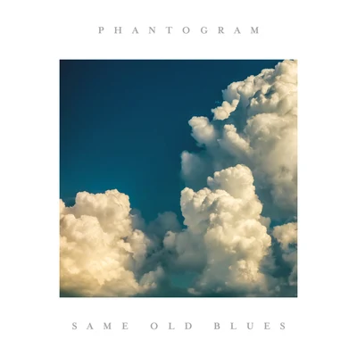 Same Old Blues 專輯 Phantogram