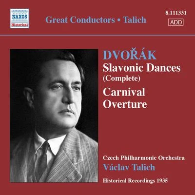 DVORAK, A.: Slavonic Dances, Opp. 46 and 72Carnival Overture (Talich) (1935) 專輯 Zdenek Chalabala/Václav Talich/Prague Philharmonic Orchestra