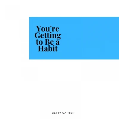 You're Getting to Be a Habit 專輯 Betty Carter