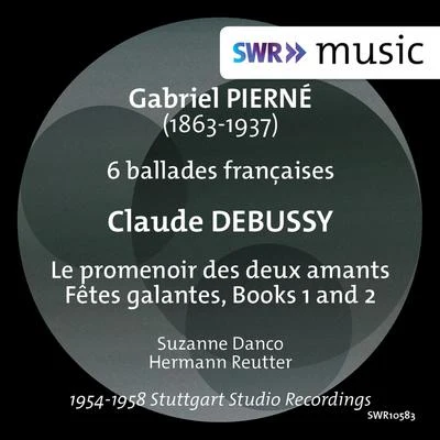 PIERNÉ, G.: 6 ballades françaisesDEBUSSY, C.: Le promenoir des deux amantsFêtes galantes, Books 1 and 2 (Danco, Reutter) 專輯 Suzanne Danco/Francis Poulenc/Igor Markevitch