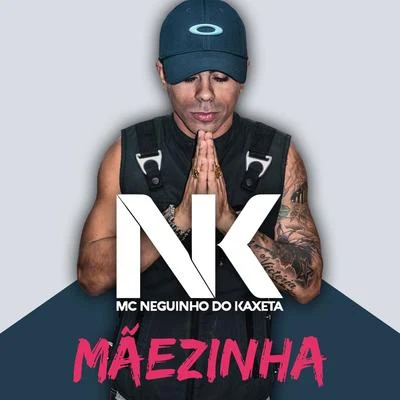 Mãezinha 專輯 Mc Neguinho do Kaxeta/MC Guime/Mc Leozinho ZS/MC Joãozinho VT