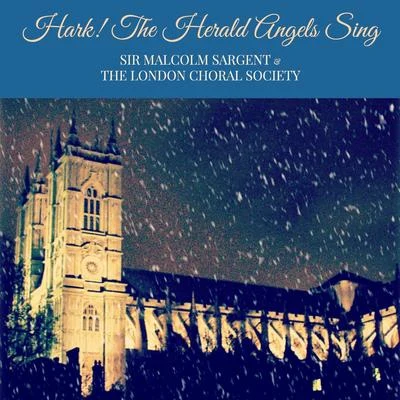 Hark! The Herald Angels Sing 专辑 Sir Malcolm Sargent/Isidore Godfrey