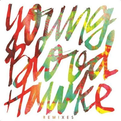 Youngblood Hawke We Come Running (Remixes)