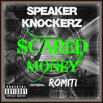 Scared Money (feat. Romiti) 专辑 Speaker Knockerz