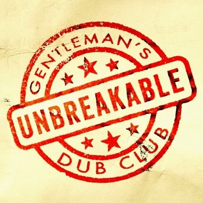 Unbreakable Ft. Solo Banton 專輯 The Nextmen/Gentlemans Dub Club