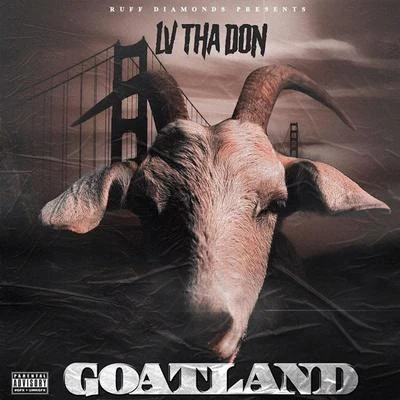 Goatland 專輯 LV THA DON