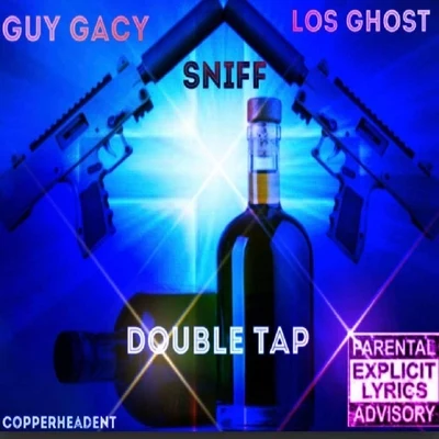 Double Tap (feat. Sniff) 专辑 Guy Gacy/Los Ghost