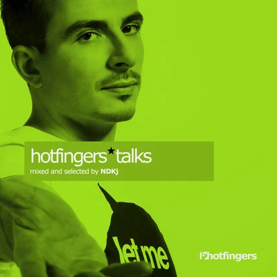 Hotfingers Talks (Mixed and Selected by NDKj) 专辑 NDKj