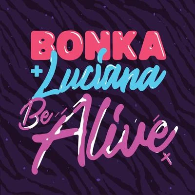 Bonka Be Alive